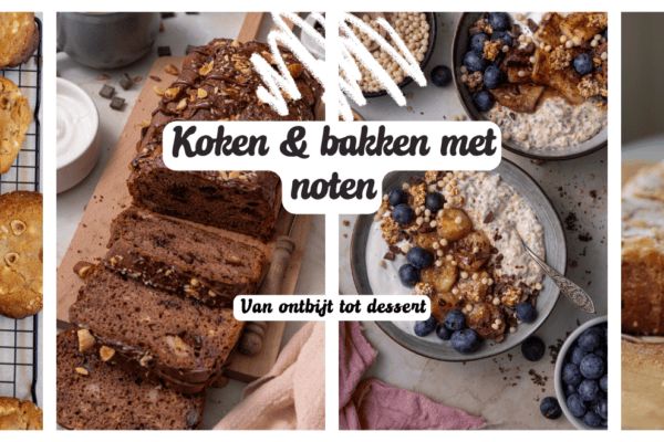 Noten in recepten: van ontbijt tot dessert Noten in recepten: van ontbijt tot dessert